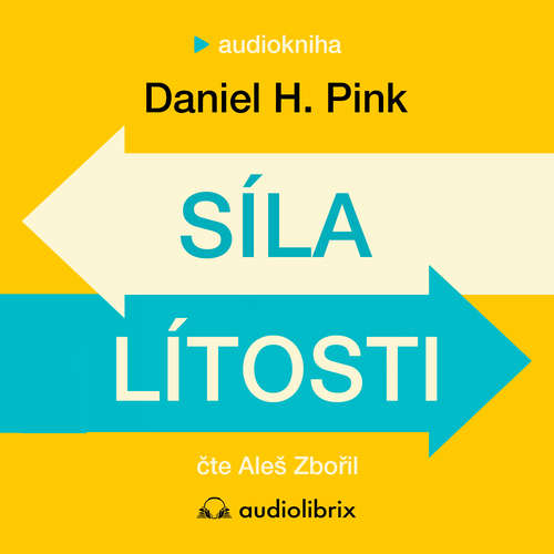 Audiokniha Síla lítosti - Daniel H. Pink - Aleš Zbořil