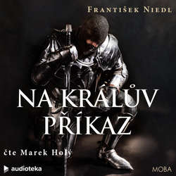 Audiokniha Na králův příkaz - František Niedl - Marek Holý