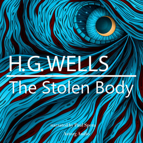 H. G. Wells: The Stolen Body (EN) - Herbert George Wells