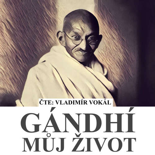 Audiokniha Můj život - Mahátma Gándhí - Vladimír Vokál
