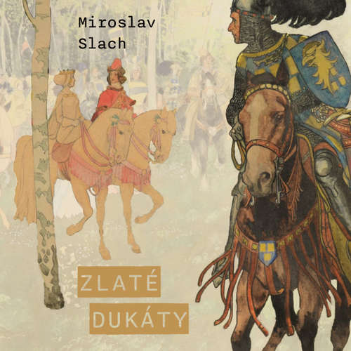 Audiokniha Zlaté dukáty - Miroslav Slach - Michal Bumbálek