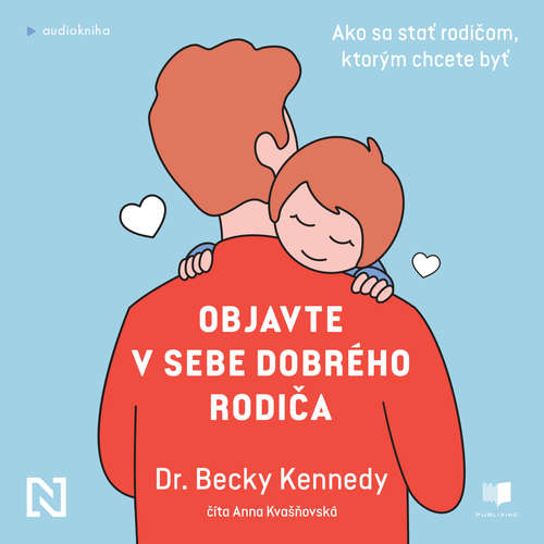 Audiokniha Objavte v sebe dobrého rodiča - Becky Kennedy - Anna Kvašňovská