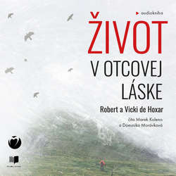 Audiokniha Život v Otcovej láske - Robert de Hoxar - Marek Koleno