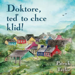 Audiokniha Doktore, teď to chce klid! - Patrick Taylor - Otakar Brousek ml.