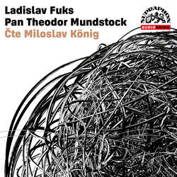 Audiokniha Pan Theodor Mundstock - Ladislav Fuks - Miloslav König