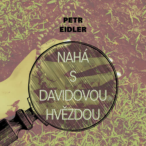 Audiokniha Nahá s Davidovou hvězdou - Petr Eidler - Martin Preiss