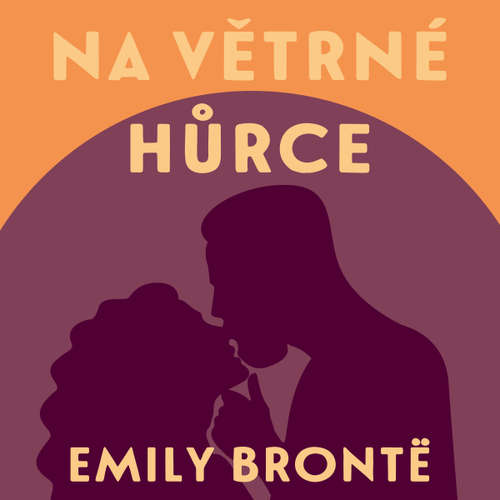 Audiokniha Na Větrné hůrce - Emily Brontëová - Milena Steinmasslová