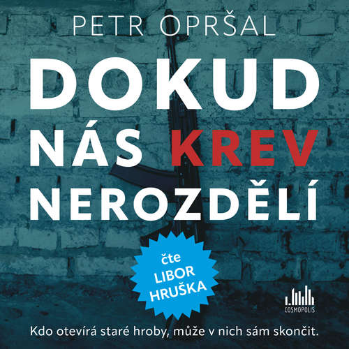 Audiokniha Dokud nás krev nerozdělí - Petr Opršal - Libor Hruška