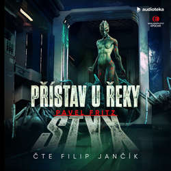 Audiokniha Přístav u řeky Styx - Pavel Fritz - Filip Jančík