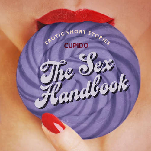 Audiobook The Sex Handbook - And Other Erotic Short Stories from Cupido (EN) - Cupido - Alessandra Anderson