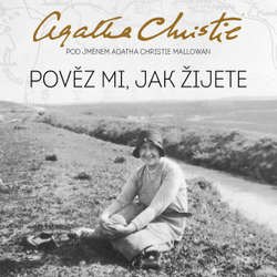 Audiokniha Pověz mi, jak žijete - Agatha Christie - Martina Hudečková