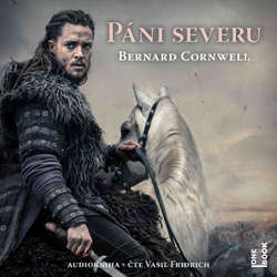 Audiokniha Páni severu - Bernard Cornwell - Vasil Fridrich
