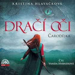Audiokniha Dračí oči - Čarodějka - Kristina Hlaváčková - Vanda Hybnerová