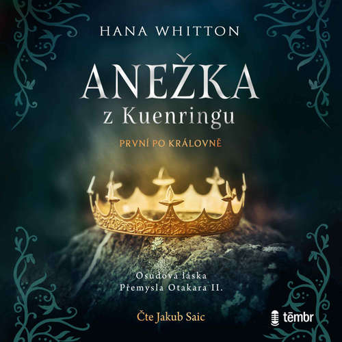Audiokniha Anežka z Kuenringu - Hana Whitton - Jakub Saic