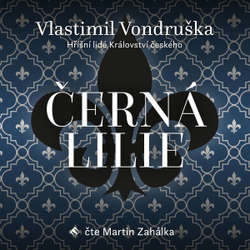 Audiokniha Černá lilie - Vlastimil Vondruška - Martin Zahálka