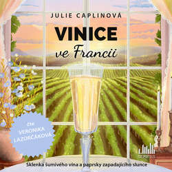 Audiokniha Vinice ve Francii - Julie Caplinová - Veronika Lazorčáková