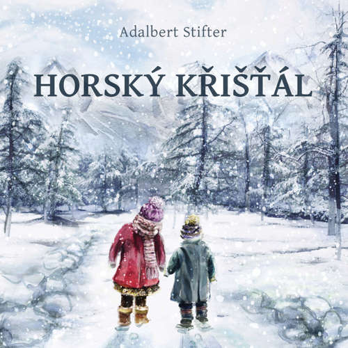 Audiokniha Horský křišťál - Adalbert Stifter - Jiří Schwarz