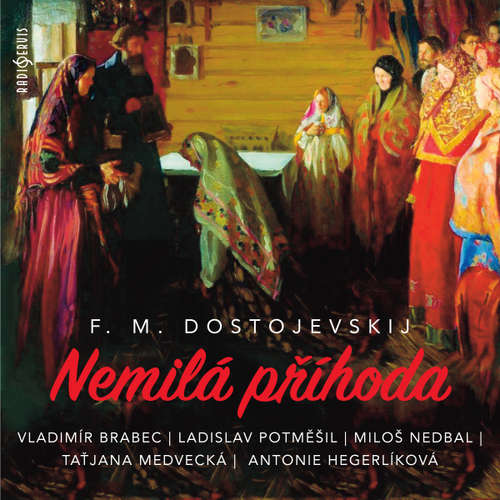 Audiokniha Nemilá příhoda - Fjodor Michajlovič Dostojevskij - Blanka Bohdanová