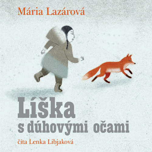 Audiokniha Líška s dúhovými očami - Mária Lazárová - Lenka Libjaková