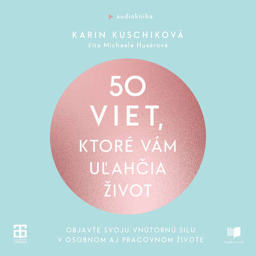 Audiokniha 50 viet, ktoré vám uľahčia život - Karin Kuschik - Michaela Husárová