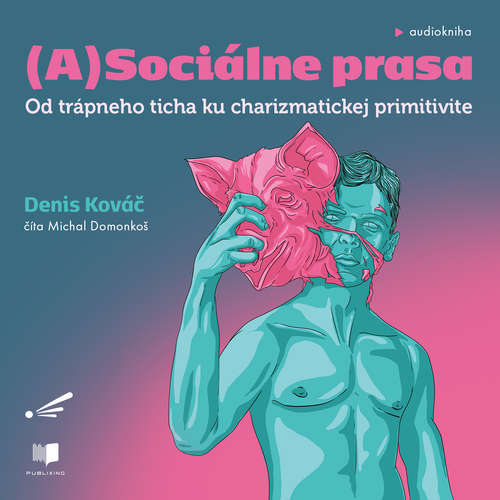 Audiokniha (A)sociálne prasa - Denis Kováč - Michal Domonkoš