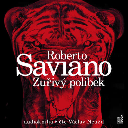 Audiokniha Zuřivý polibek - Roberto Saviano - Václav Neužil