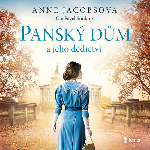 Audiokniha Panský dům a jeho dědictví - Anne Jacobsová - Pavel Soukup