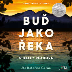 Audiokniha Buď jako řeka - Shelley Readová - Kateřina Černá