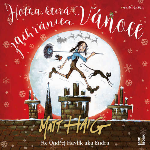 Audiokniha Holka, která zachránila Vánoce - Matt Haig - Ondřej Endru Havlík