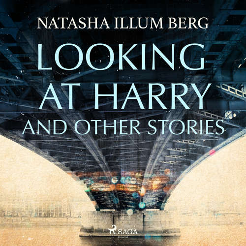 Audiobook Looking at Harry and Other Stories (EN) - Natasha Illum Berg - Natasha Illum Berg