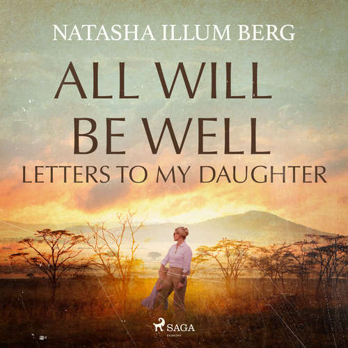 Audiobook All Will Be Well: Letters to My Daughter (EN) - Natasha Illum Berg - Natasha Illum Berg