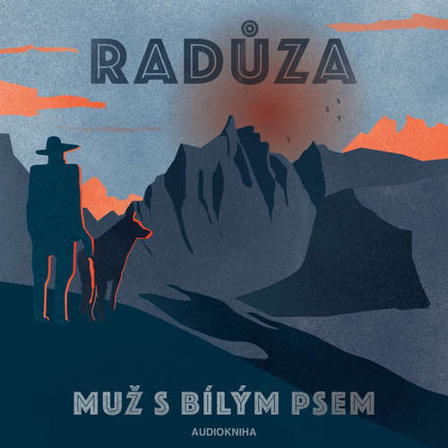 Audiokniha Muž s bílým psem - Radůza - František Segrado