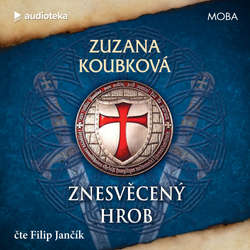 Audiokniha Znesvěcený hrob - Zuzana Koubková - Filip Jančík