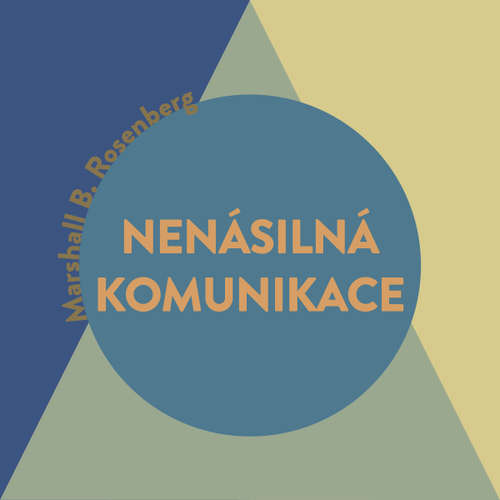 Audiokniha Nenásilná komunikace - řeč života - Marshall B. Rosenberg - Miroslav Černý