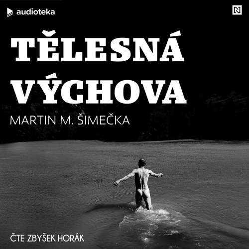 Audiokniha Tělesná výchova - Martin M. Šimečka - Zbyšek Horák