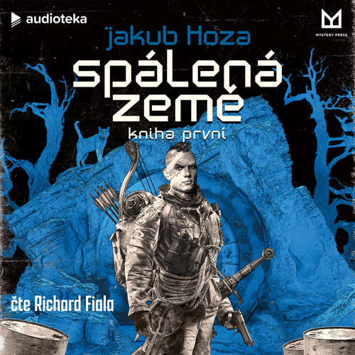 Audiokniha Spálená země: kniha první - Jakub Hoza - Richard Fiala