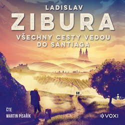 Audiokniha Všechny cesty vedou do Santiaga - Ladislav Zibura - Martin Písařík