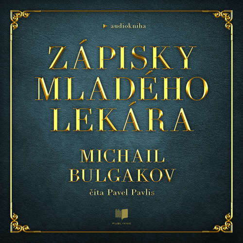 Audiokniha Zápisky mladého lekára - Michail Bulgakov - Pavel Pavlis