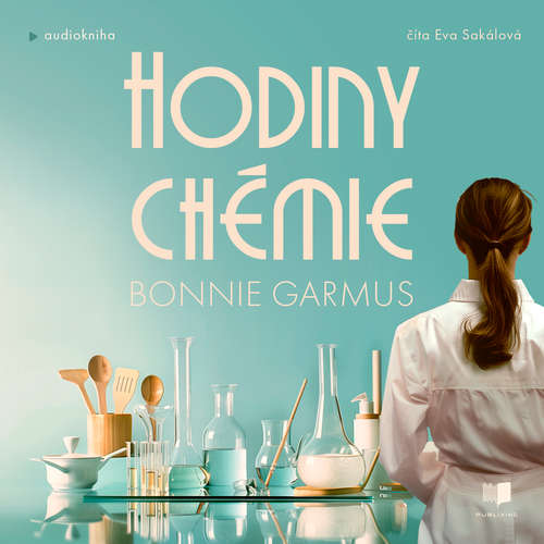 Audiokniha Hodiny chémie - Bonnie Garmus - Eva Sakálová