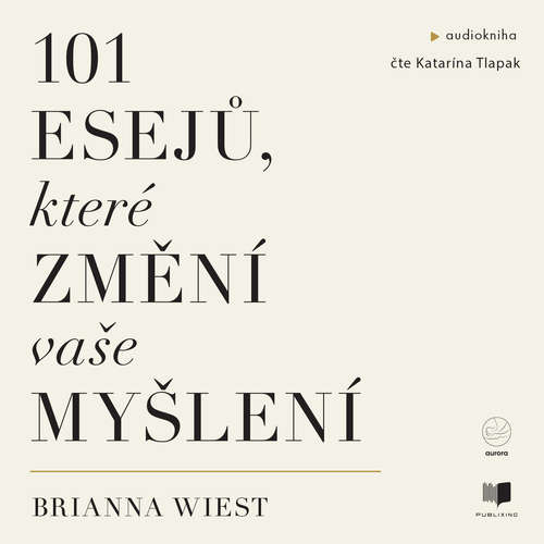 Audiokniha 101 esejů, které změní vaše myšlení - Brianna Wiest - Katarína Tlapák