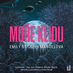 Audiokniha Moře klidu - Emily St. John Mandelová - Jana Plodková