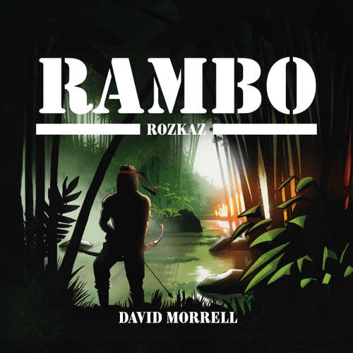 Audiokniha Rambo – Rozkaz - David Morrell - Jiří Schwarz