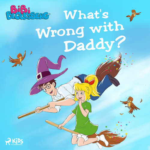Audiobook Bibi Blocksberg - What's Wrong with Daddy? (EN) - Kiddinx Media GmbH - Seumas F. Sargent