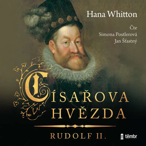 Audiokniha Císařova hvězda – Rudolf II. - Hana Whitton - Simona Postlerová