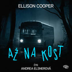 Audiokniha Až na kost - Ellison Cooper - Andrea Elsnerová