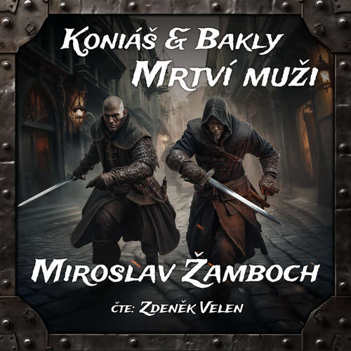 Audiokniha Koniáš a Bakly - Mrtví muži - Miroslav Žamboch - Zdeněk Velen