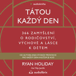 Audiokniha Tátou každý den - Ryan Holiday - Filip Jančík
