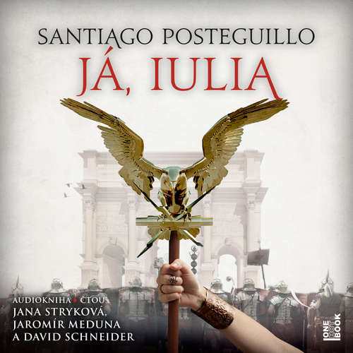 Audiokniha Já, Iulia - Santiago Posteguillo - Jana Stryková