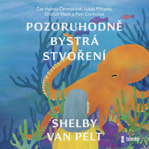 Audiokniha Pozoruhodně bystrá stvoření - Shelby Van Pelt - Helena Čermáková