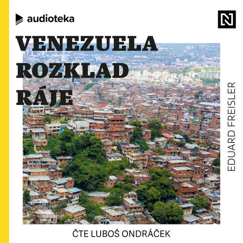 Audiokniha Venezuela: Rozklad ráje - Eduard Freisler - Luboš Ondráček